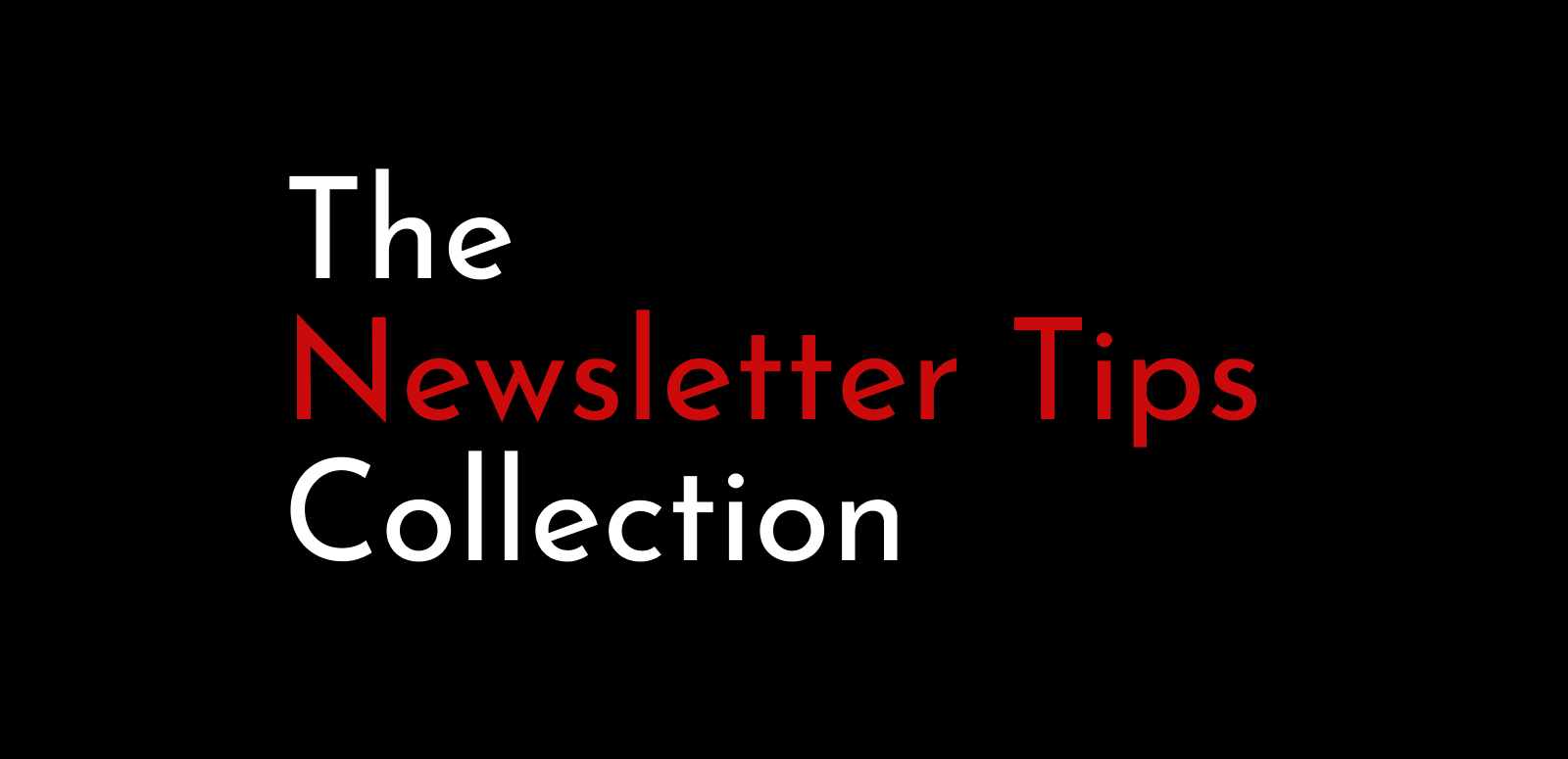 The Newsletter Tips Collection