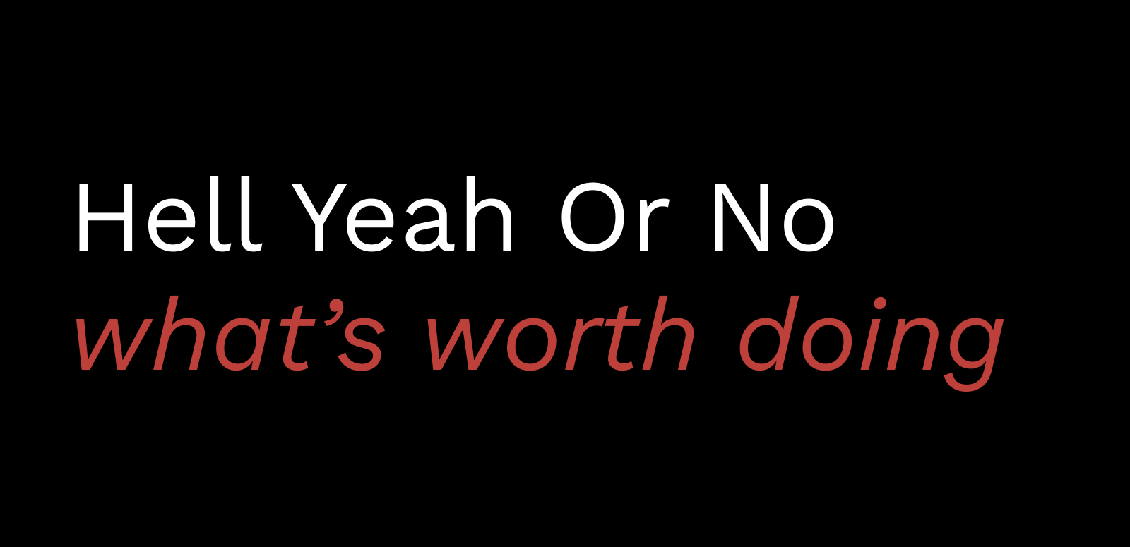 Hell Year Or No: what's worth doing
