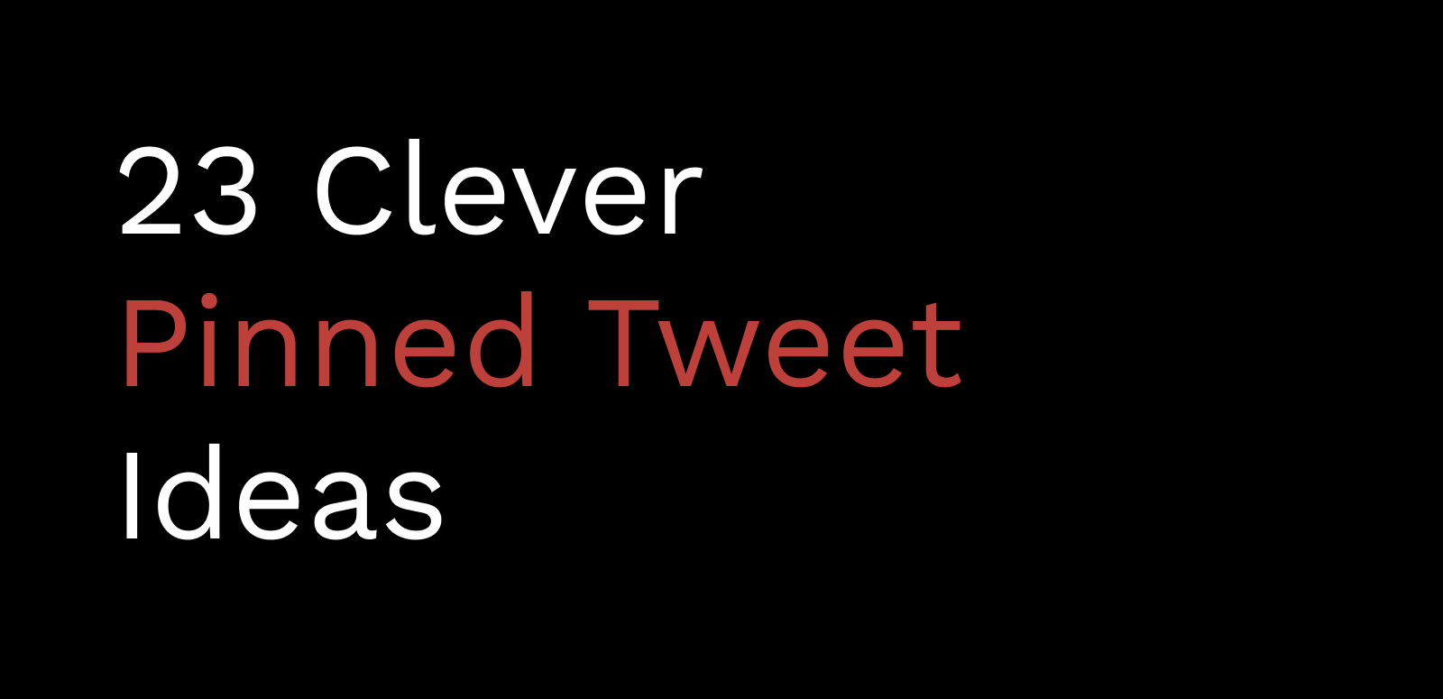 Pinned Tweets: 23 Clever Examples