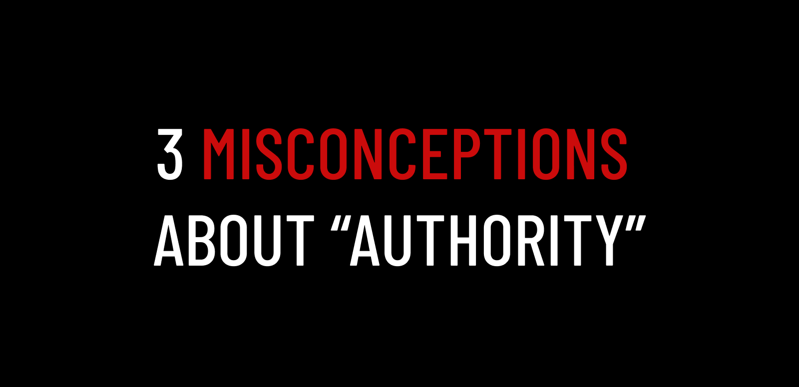 Misconceptions About Authority